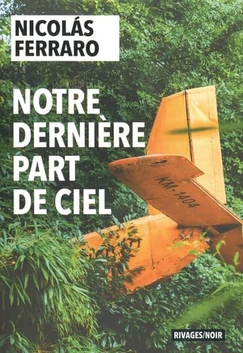 NOTRE DERNIERE PART DE CIEL, de Nicolàs Ferraro | portada del libro