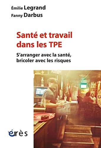 SANTE ET TRAVAIL DANS LES TPE, de LEGRAND E#DARBU | portada del libro