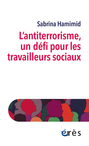 L ANTITERRORISME UN DEFI POUR LES TRAVAILLEURS SOCIAUX, de HAMIMID SABRINA | portada del libro