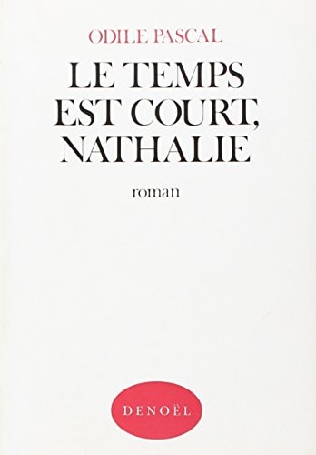LE TEMPS EST COURT, NATHALIE, de Pascal | portada del libro