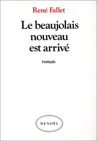 LE BEAUJOLAIS NOUVEAU EST ARRIVE, de Fallet | portada del libro