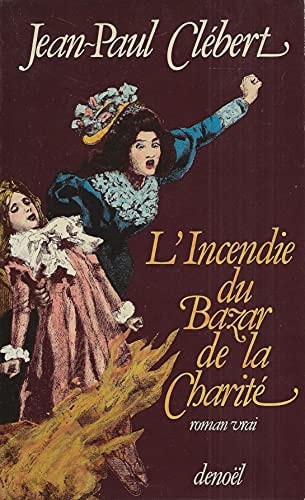 L'INCENDIE DU BAZAR DE LA CHARITE, de JEAN-PAUL CLEBERT | portada del libro