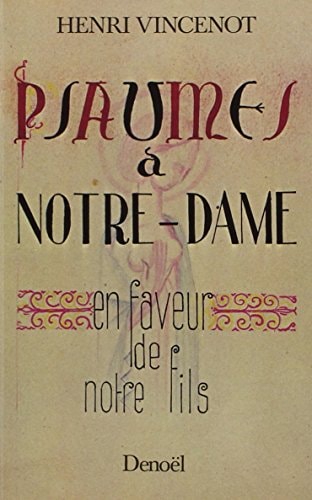 PSAUMES A NOTRE-DAME EN FAVEUR DE NOTRE FILS, de Vincenot | portada del libro