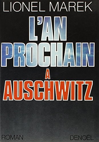 L'AN PROCHAIN A AUSCHWITZ, de Lionel Marek | portada del libro