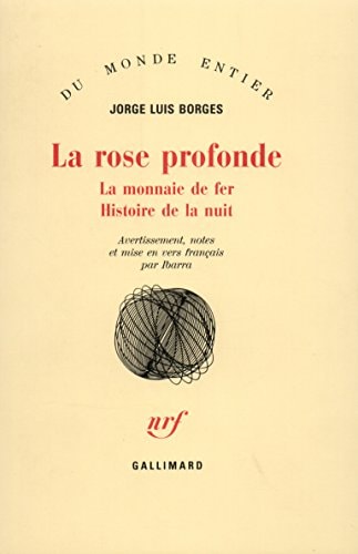 LA ROSE PROFONDE / LA MONNAIE DE FER /HISTOIRE DE LA NUIT, de Jorge Luis Borges | portada del libro