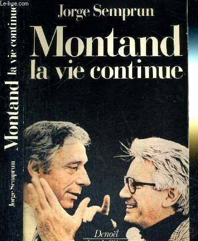 MONTAND LA VIE CONTINUE, de Jorge Semprún | portada del libro