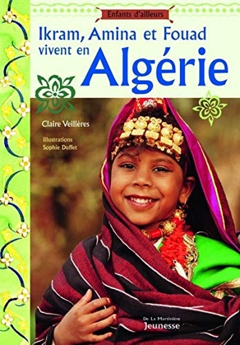 IKRAM AMINA ET FOUAD VIVENT EN ALGERIE, de Claire Veillères | portada del libro