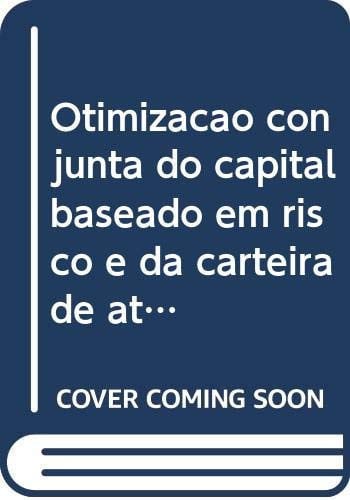 Optimização conjunta do capital baseado em riscoá e da carteira de ativos, de Michel Valladão | portada del libro