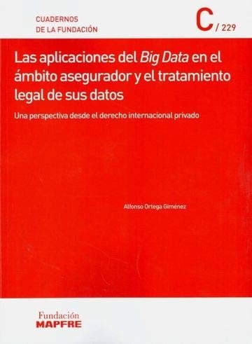 Las aplicaciones del Big Data en el ámbito asegurador y el tratamiento legal de sus datos, de Ortega Giménez | portada del li