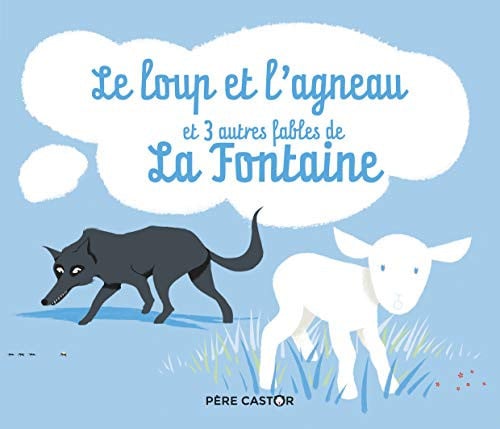 Le Loup et l'agneau, et 3 autres Fables, de LA FONTAINE#PELON JEAN DE#SEBASTIEN | portada del libro
