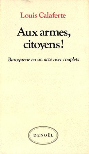 AUX ARMES, CITOYENS !, de Louis Calaferte | portada del libro