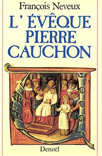 L'EVEQUE PIERRE CAUCHON, de François Neveux | portada del libro