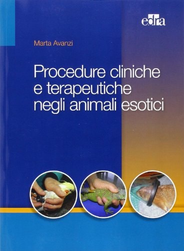 PROCEDURE CLINICHE E TERAPEUTICHE NEGLI ANIMALI ESOTICI, de Marta Avanzi | portada del libro