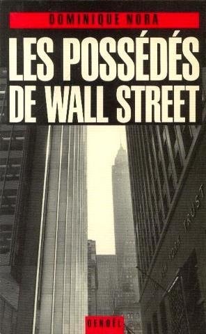 LES POSSEDES DE WALL STREET, de Dominique Nora | portada del libro