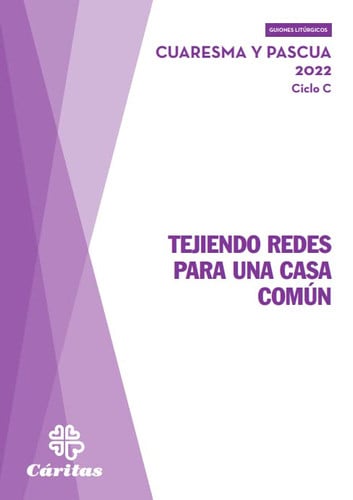 TEJIENDO REDES PARA UNA CASA COMUN - CUARESMA Y PASCUA 2022. CICLO C, de MAYA MAYA | portada del libro