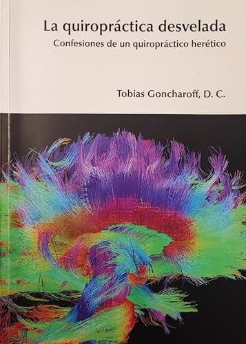 La quiropráctica desvelada, de Goncharoff | portada del libro