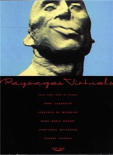 PAYSAGES VIRTUELS (FRANCAIS), de Anne Cauquelin | portada del libro
