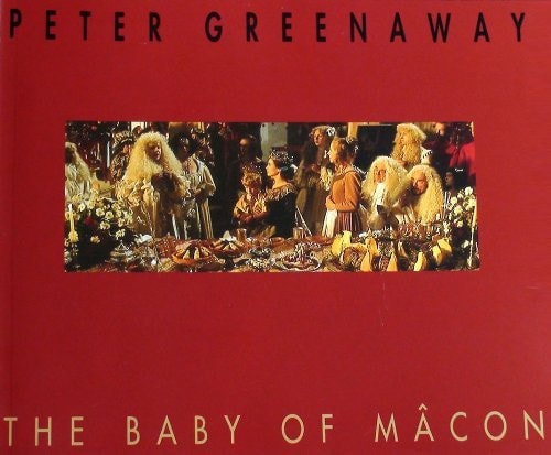 BABY OF MACON, THE, de Peter Greenaway | portada del libro