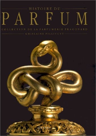 HISTOIRE DU PARFUM (COLLECT DE LA PARFUM FRAGONARD), de Ghislaine Pillivuyt | portada del libro