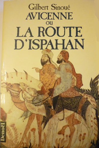 AVICENNE (LA ROUTE D'ISPAHAN), de Sinoué | portada del libro