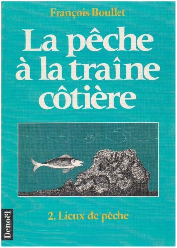 PECH A LA TRAINE COTIER (MATERIEL DE MODE D EMPLOI) T2, de François Boullet | portada del libro