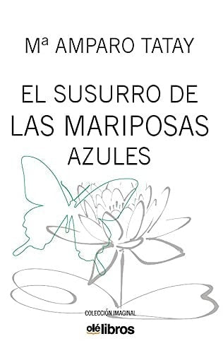 El susurro de mariposas azules, de Tatay Ballesteros | portada del libro