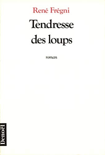 TENDRESSE DES LOUPS, de René Frégni | portada del libro