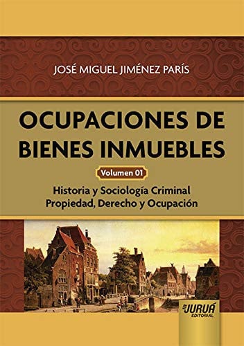OCUPACIONES DE BIENES INMUEBLES VOLUMEN 01., de JOSE MIGUEL JIMENEZ PARIS | portada del libro