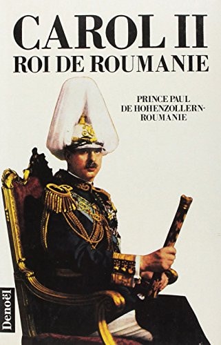 CAROL II ROI DE ROUMANIE, de Paul ((Prince of Hohenzollern-Roumanie | portada del libro