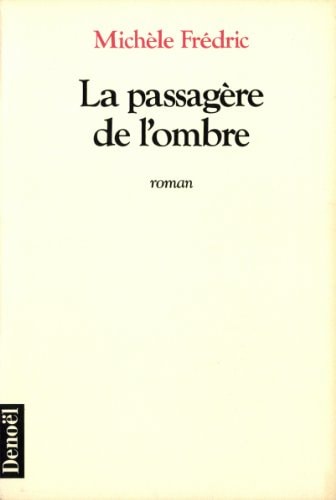 LA PASSAGERE DE L'OMBRE, de Michèle Frédric | portada del libro