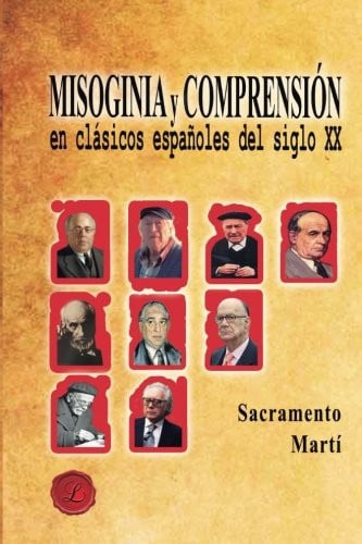 MISOGINIA Y COMPRENSION EN CLASICOS ESPAÑOLES DEL SIGLO XX, de MARTI VALLBONA | portada del libro