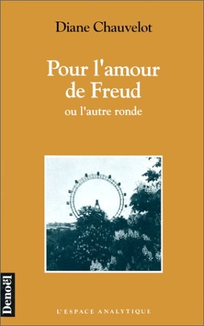 POUR L'AMOUR DE FREUD OU L'AUTRE RONDE, de Diane Chauvelot | portada del libro