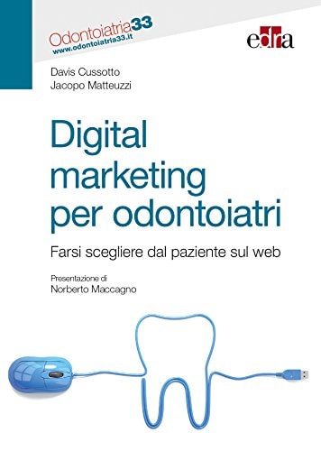 DIGITAL MARKETING PER ODONTOIATRI, de Davis Cussotto | portada del libro