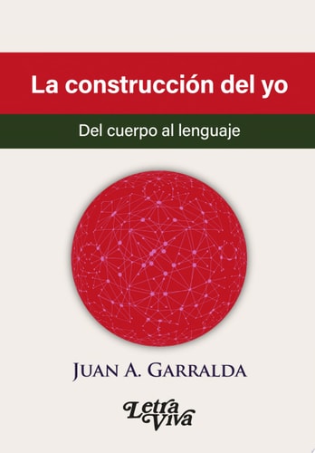 LA CONSTRUCCION DEL YO, de Juan Alberto Garralda | portada del libro