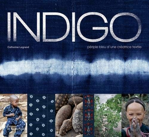 INDIGO PERIPLE BLEU D'UNE CREATRICE TEXTILE, de Catherine Legrand | portada del libro