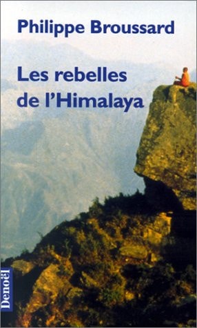 LES REBELLES DE L'HIMALAYA, de Philippe Broussard | portada del libro