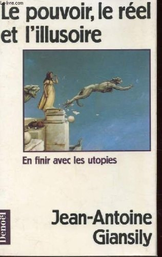 LE POUVOIR, LE REEL ET L'ILLUSOIRE, de Jean-Antoine Giansily | portada del libro