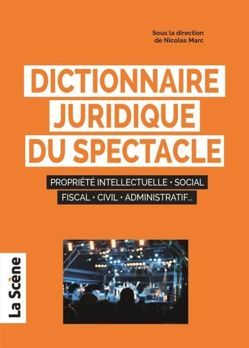 Dictionnaire juridique du spectacle, de Nicolas Marc | portada del libro