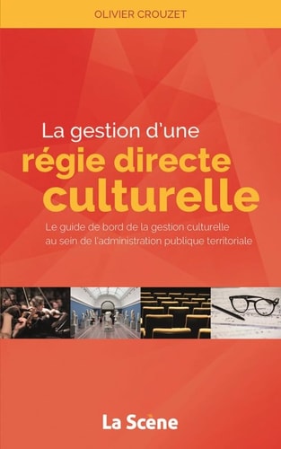 LA GESTION D'UNE REGIE DIRECTE CULTURELLE, de Olivier Crouzet | portada del libro
