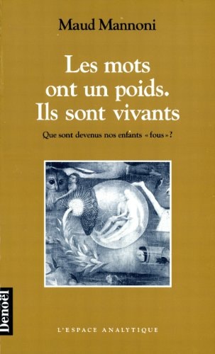 LES MOTS ONT UN POIDS. ILS SONT VIVANTS, de Maud Mannoni | portada del libro