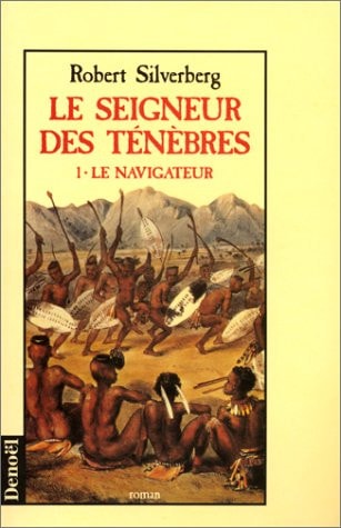LE SEIGNEUR DES TENEBRES T1 LE NAVIGATEUR, de Robert Silverberg | portada del libro