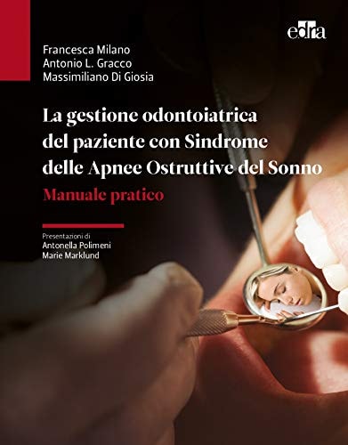 LA GESTIONE ODONTOIATRICA DEL PAZIENTE CON SINDROME DELLE A, de Francesca Milano | portada del libro