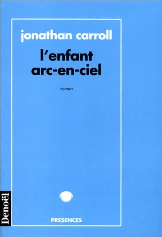 L'ENFANT ARC-EN-CIEL, de Jonathan Carroll | portada del libro