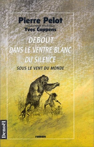 DEBOUT DANS LE VENTRE BLANC DU SILENCE (SOUS LE VENT DU MOND, de Pierre Pelot | portada del libro