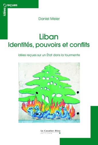 LIBAN IDENTITE POUVOIR ET CONFLITS, de Daniel Meier | portada del libro