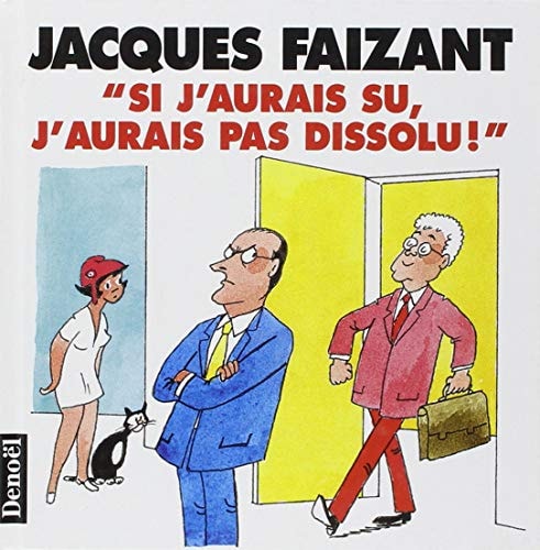 SI J'AURAIS SU,J'AURAIS PAS DISSOLU, de Jacques Faizant | portada del libro