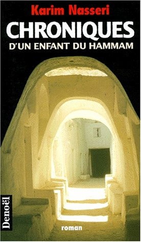 CHRONIQUES D'UN ENFANT DU HAMMAM, de Karim Nasseri | portada del libro