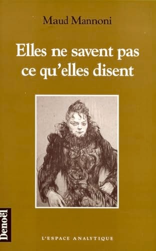 ELLES NE SAVENT PAS CE QU'ELLES DISENT, de Maud Mannoni | portada del libro