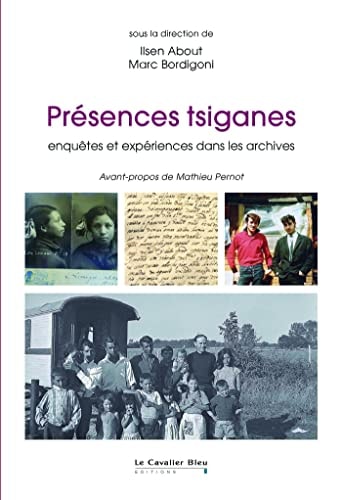 PRESENCES TSIGANES ENQUETES ET EXPERIENCES DANS LES ARCHIVES, de Ilsen About | portada del libro