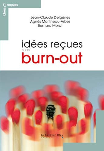IDEES RECUES SUR LE BURN OUT, de Jean-Claude Delgènes | portada del libro